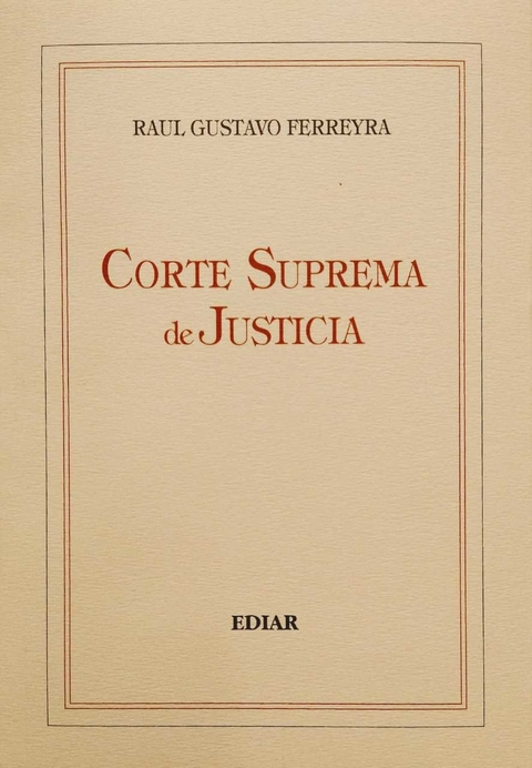 Corte suprema de justicia - Ferreyra Raúl Gustavo
