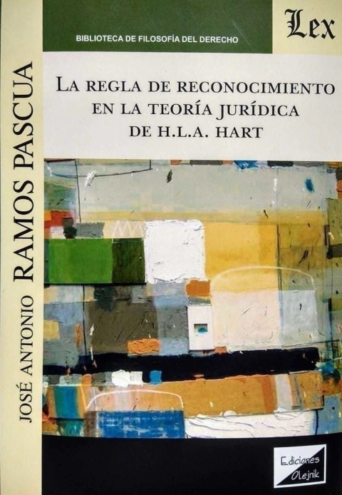LA REGLA DE RECONOCIMIENTO EN LA TEORIA JURIDICA DE H.L.A. HART - mos Pascua - Jose Amtonio