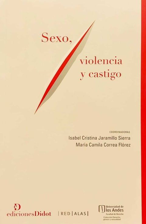 Sexo, violencia y castigo - Jaramillo Sierra Isabel Cristina - Correa Flórez María Camila