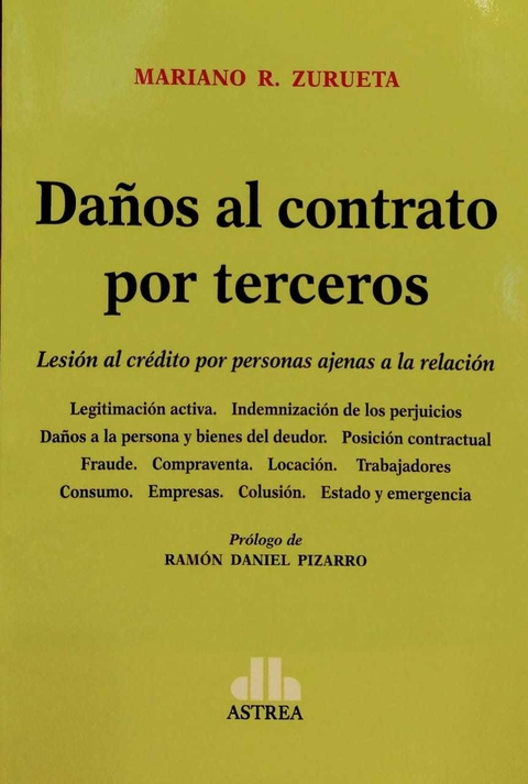 Daños al contrato por terceros ZURUETA, Mariano R. (Autor)