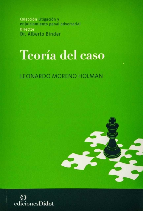 Teoría del Caso Autor: Moreno Holman, Leonardo - comprar online