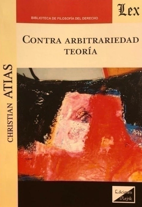 CONTRA ARBITRARIEDAD. TEORIA - Atias Christian