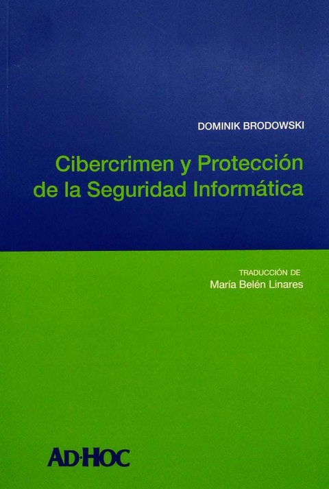 Cibercrimen y protección de la seguridad informática Autor/es: BRODOWSKI, Dominik - comprar online