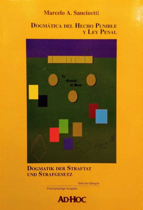 Dogmática del hecho punible y ley penal. Dogmatik der Straftat und Strafgesetz. Autor/es: SANCINETTI, Marcelo A. - comprar online