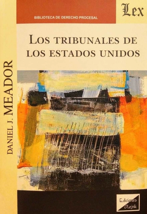 TRIBUNALES DE LOS ESTADOS UNIDOS, LOS Autor : Meador - Daniel J. -