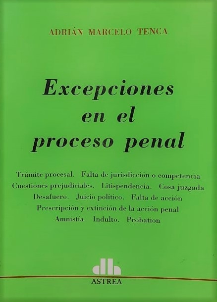 Excepciones en el proceso penal Autor: Adrián Tenca