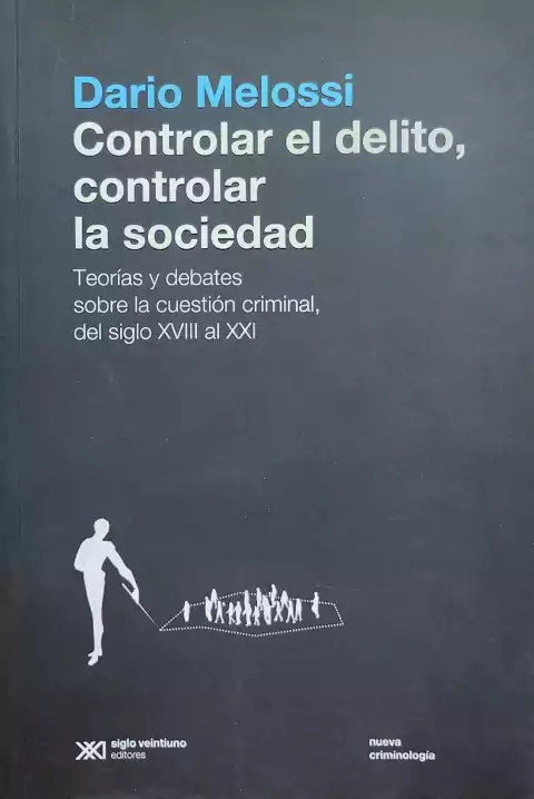 controlar el delito, controlar la sociedad - Dar¡o Melossi
