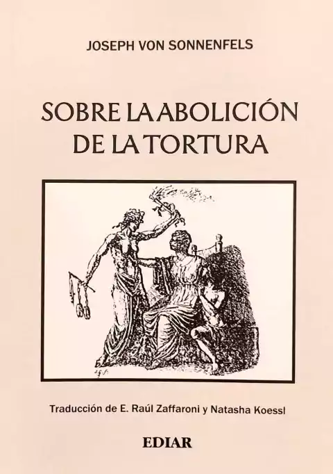 Sobre la Abolición de la Tortura - Von Sonnenfels Joseph
