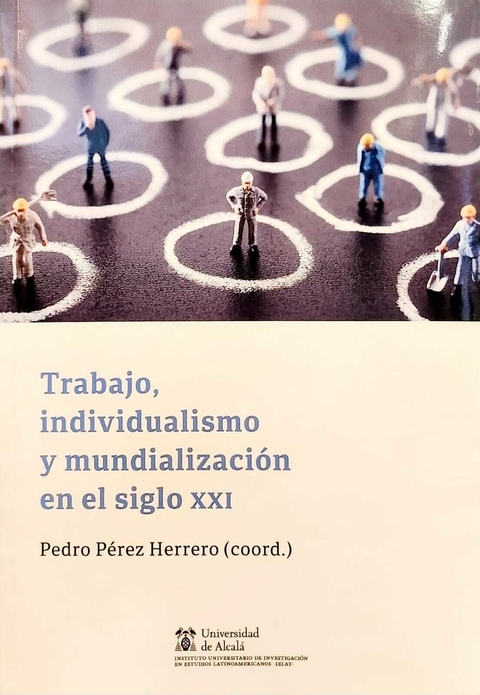 Trabajo, individualismo y mundialización en el siglo XXI - Perez Herrero, Pedro