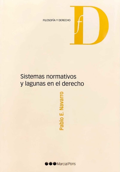 Sistemas normativos y lagunas en el derecho Navarro, Pablo E.