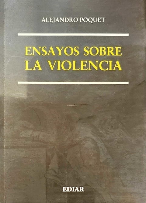 ENSAYOS SOBRE LA VIOLENCIA - POQUET ALEJANDRO