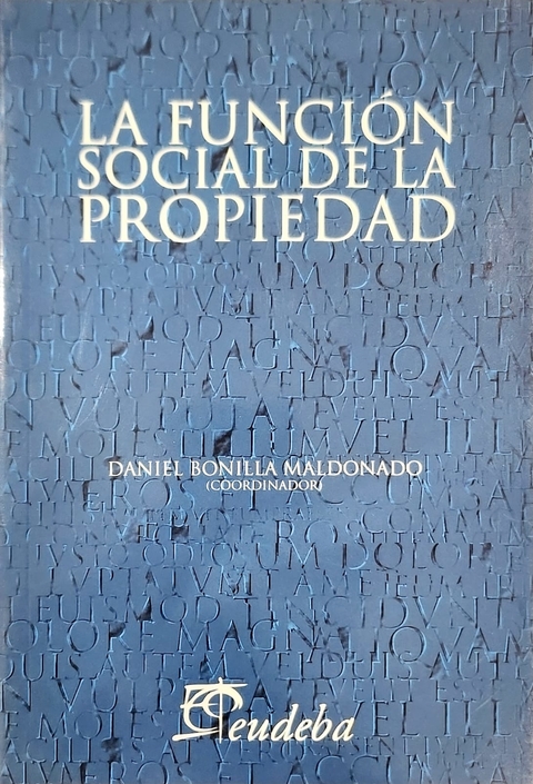 La función social de la propiedad Autor Daniel Bonilla