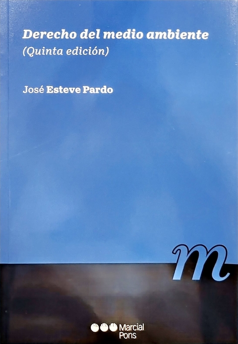 Derecho del medio ambiente - Esteve Pardo Jose