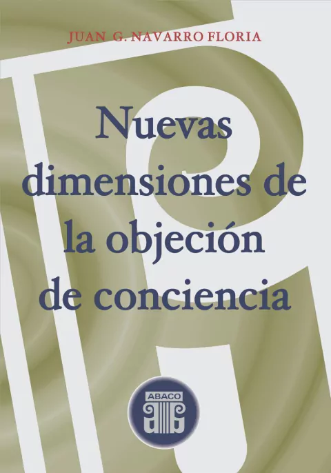 Nuevas dimensiones de la objeción de conciencia. NAVARRO FLORIA, JUAN G.: