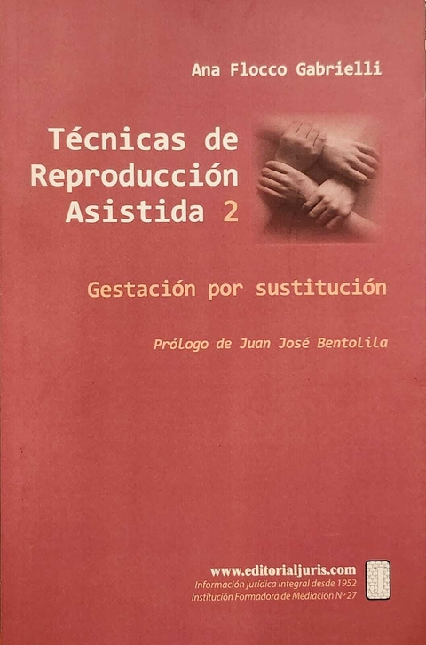 TÉCNICAS DE REPRODUCCIÓN ASISTIDA 2. GESTACIÓN POR SUSTITUCIÓN AUTORES: ANA FLOCCO GABRIELLI