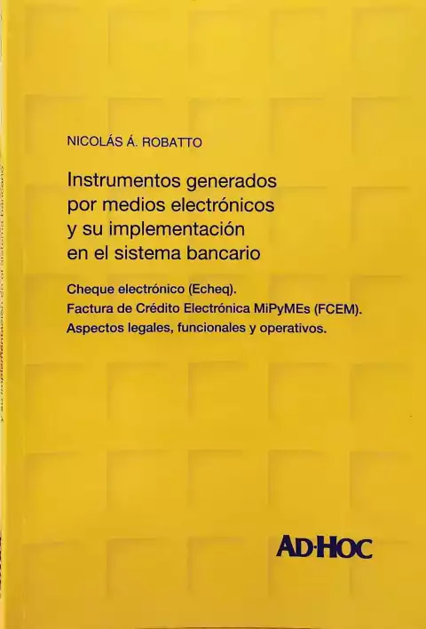 INSTRUMENTOS GENERADOS POR MEDIOS ELECTRÓNICOS Y SU IMPLEMENTACIÓN EN EL SISTEMA BANCARIO - ROBATTO