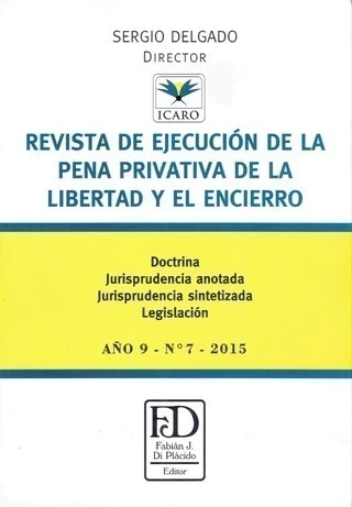 REVISTA DE EJECUCIÓN DE LA PENA PRIVATIVA DE LA LIBERTAD Y EL ENCIERRO. N° 7 - DELGADO, SERGIO