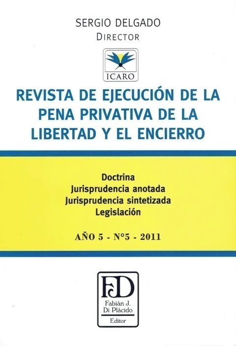 REVISTA DE EJECUCIÓN DE LA PENA PRIVATIVA DE LA LIBERTAD Y EL ENCIERRO. N° 5 - DELGADO, SERGIO