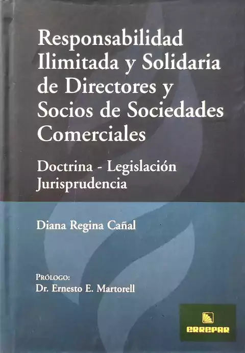 Responsabilidad Ilimitada Y Solidaria De Directores Y Socios De Sociedades Comerciales Diana Regina Cañal