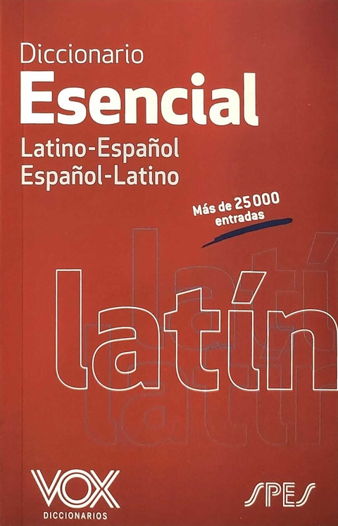 Diccionario Esencial Latino - Español Español - Latino - VOX