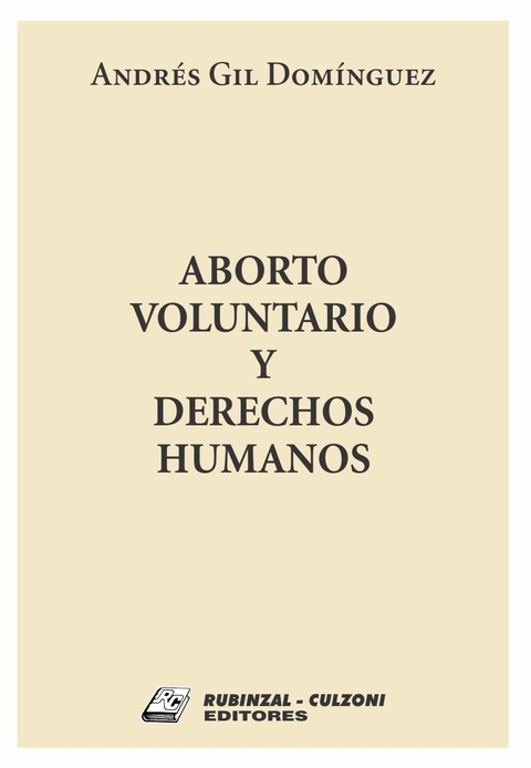 ABORTO VOLUNTARIO Y DERECHOS HUMANOS Autor: Gil Domínguez, Andrés - comprar online