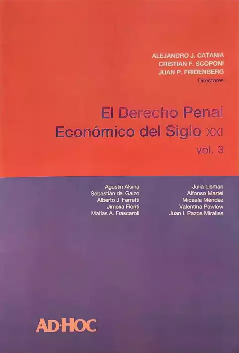 El derecho penal económico del siglo XXI Vol 3 - Catania Alejandro