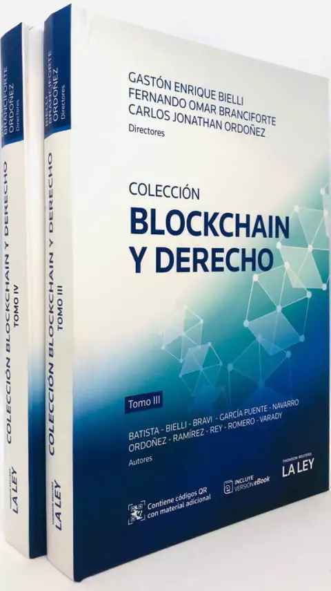 BLOCKCHAIN Y DERECHO TOMO III Y IV - GASTÓN ENRIQUE BIELLI - FERNANDO OMAR BRANCIFORTE - CARLOS JONATHAN ORDOÑEZ