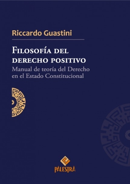Filosofía del derecho positivo Autor: Riccardo Guastini (Italia) - comprar online