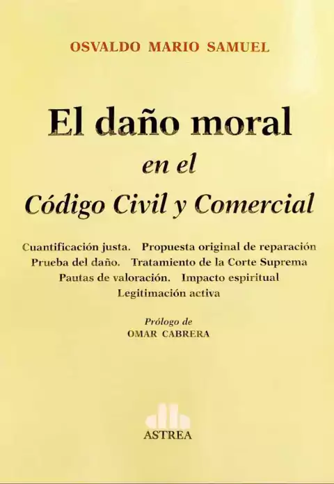 El daño moral en el Código Civil y Comercial SAMUEL, Osvaldo M. (Autor)