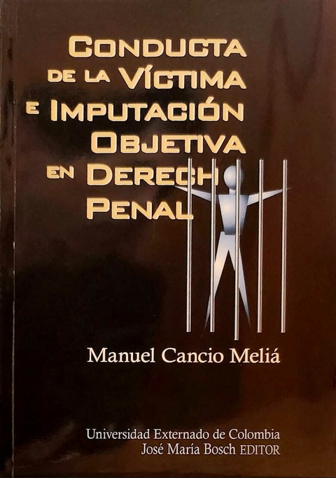 Conducta de la victima e imputación objetiva en derecho penal - Cancio Melia Manuel