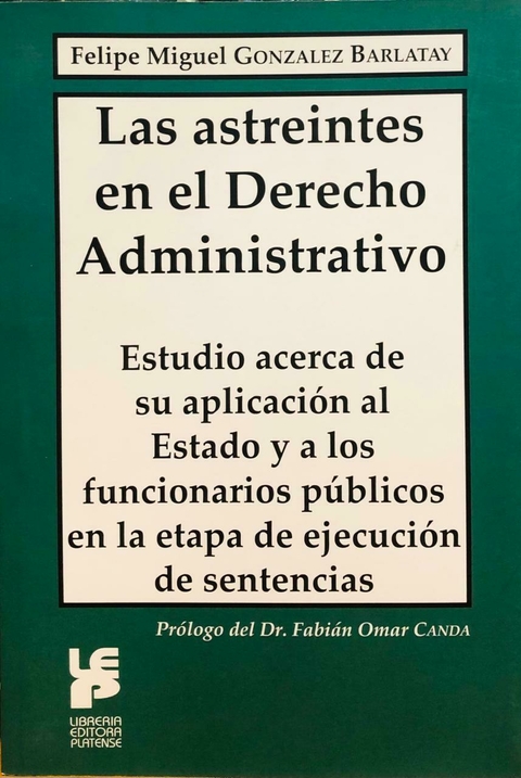 Las astreintes en el Derecho Administrativo Autor: Felipe Miguel Gonzalez Barlatay