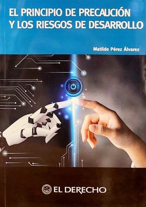 El Principio de precaución y los riesgos de desarrollo - Pérez Álvarez Matilde