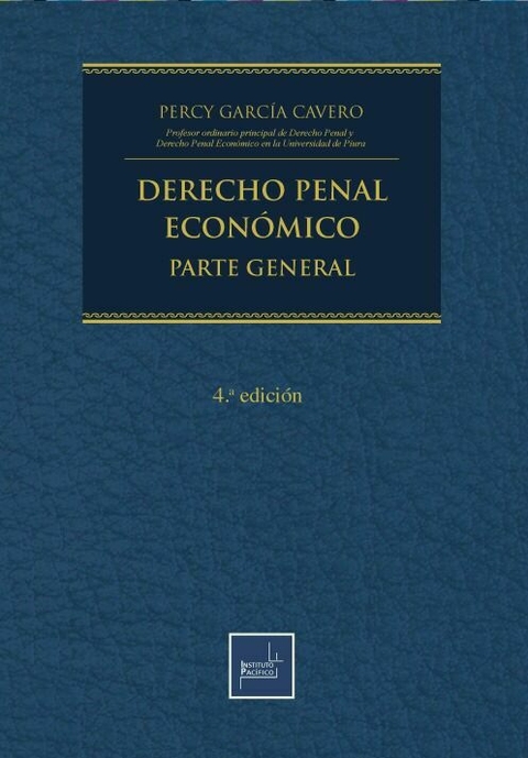 Derecho penal económico. Parte General (4a Ed) Percy Garcia Cavero