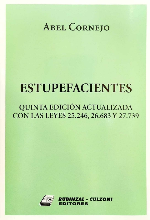 Estupefacientes - 5ª Edición actualizada con las Leyes 25246 - Cornejo Abel
