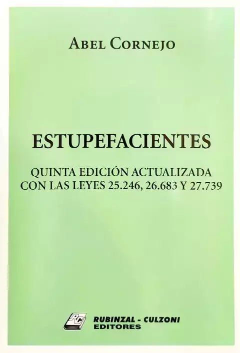 Estupefacientes - 5ª Edición actualizada con las Leyes 25246 - Cornejo Abel