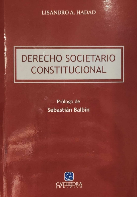 Derecho Societario Constitucional - Hadad Lisandro