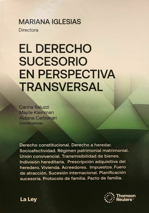 EL DERECHO SUCESORIO EN PERSPECTIVA TRANSVERSAL Directora: Mariana Iglesias