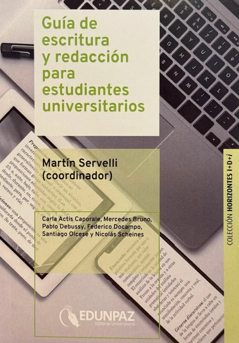 Guía de escritura y redacción para estudiantes universitarios Martín Servelli,