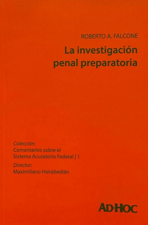 La investigacion penal preparatoria - Falcone, R