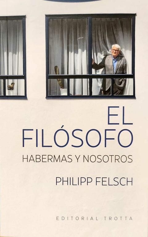 El filósofo. Habermas y nosotros - Philipp Felsch - comprar online