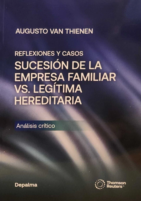Reflexiones y casos sucesiones de la empresa familiar vs legitima defensa - Van Thienen A. - comprar online