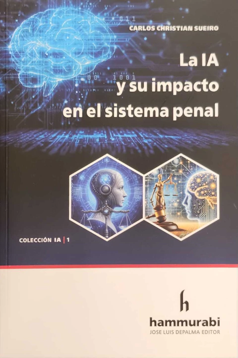La IA y su impacto en el sistema penal Sueiro - - comprar online