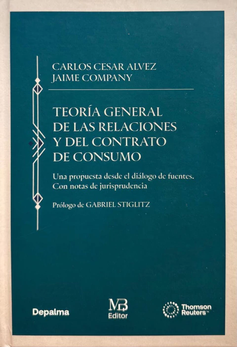 Teoría General de las relaciones y del contrato de consumo - Alvez Carlos Cesar - Jaime Company