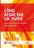 Cómo redactar un paper La escritura de artículos científicos AUTOR: Silvia Ramírez Gelbes