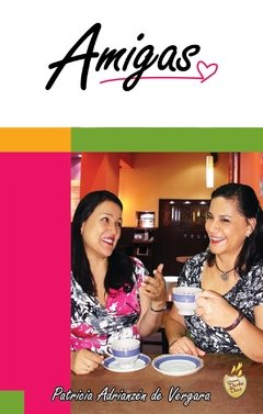 Amigas. Disfrutando las bendiciones de la amistad
