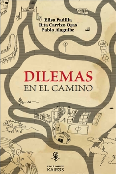 Dilemas en el camino - Elisa Padilla, Rita Carrizo, Pablo Alaguibe