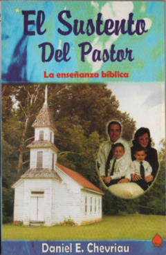 El sustento del pastor - La enseñanza biblica - Daniel E. Chevriau