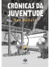 Crônicas da Juventude