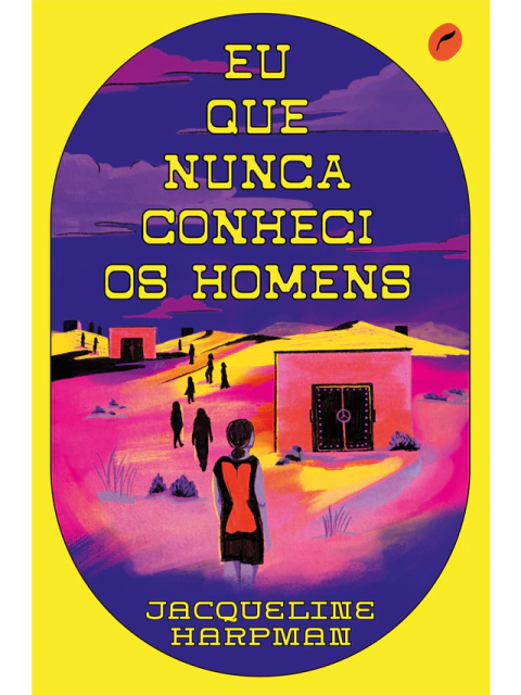 EU QUE NUNCA CONHECI OS HOMENS