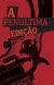 A Penúltima Edição
